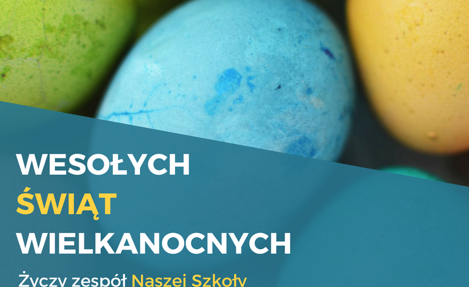 Życzenia wielkanocne od zespołu Naszej Szkoły Życzenia wielkanocne od zespołu Naszej Szkoły