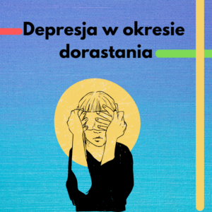 Depresja w okresie dorastania