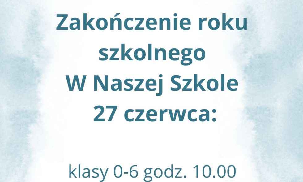 Zakończenie roku szkolnego 2024/ 2025