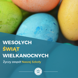 Życzenia wielkanocne od zespołu Naszej Szkoły