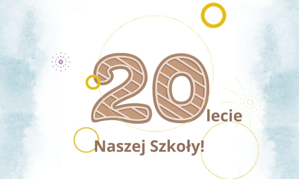 20 lecie Naszej Szkoły