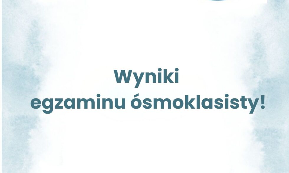 Wyniki egzaminu ósmoklasisty!